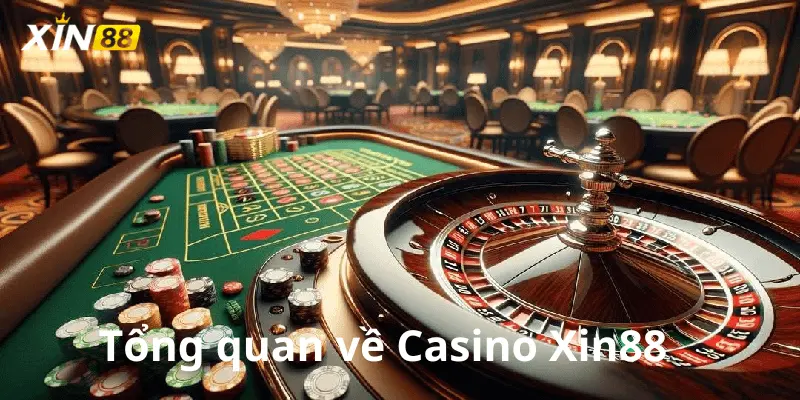 Giới thiệu tổng quan về casino Xin88