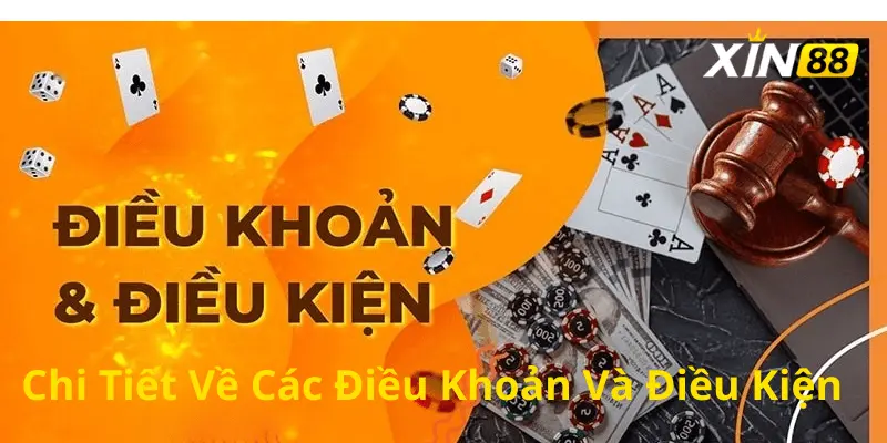 Tìm hiểu về điều khoản và điều kiện nhà cái Xin88