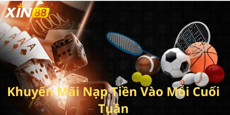 Chưởng trình khuyến mãi nạp tiền vào mỗi cuối tuần