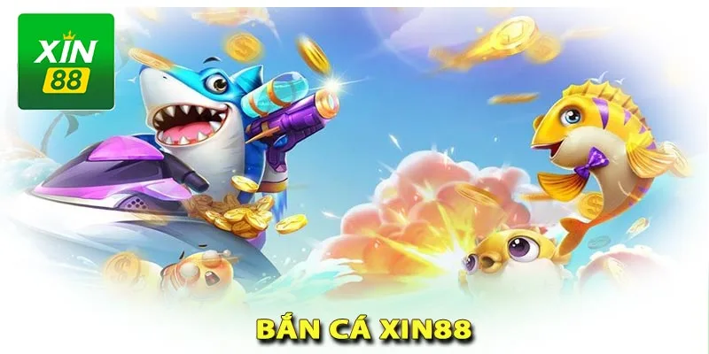 Bắn cá Xin88